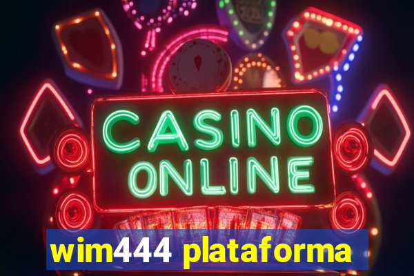 wim444 plataforma